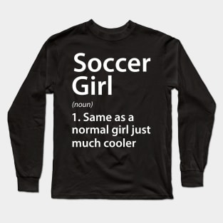 Soccer Girl Definition Long Sleeve T-Shirt